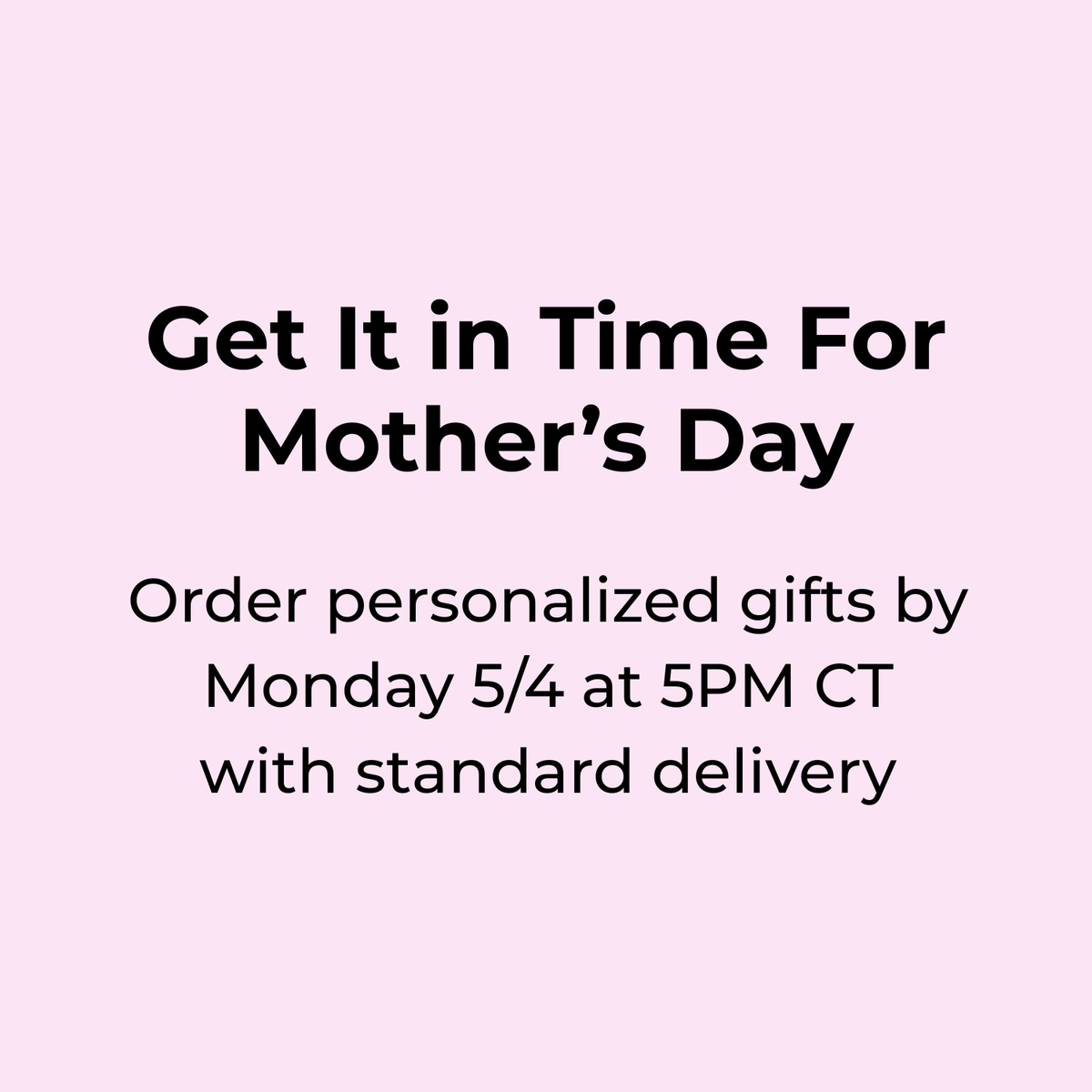 Get It in Time for Mother's Day